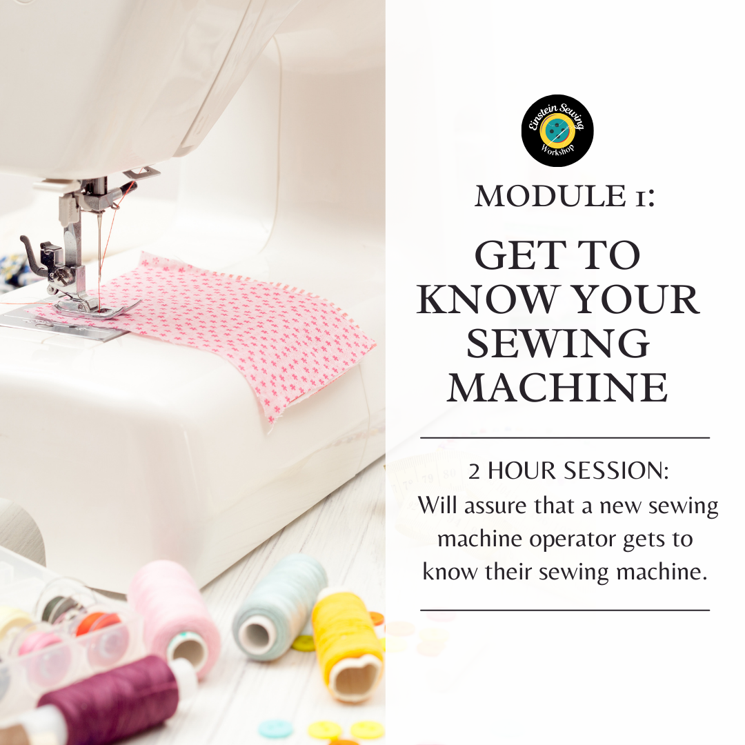 Module 1: Get to Know Your Sewing Machine Class