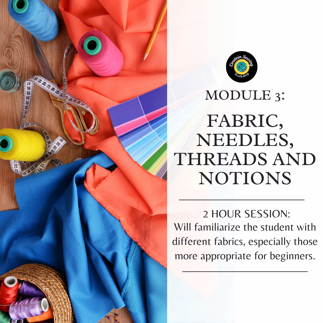 Module 3: Fabric, Needles, Threads and Notions Class