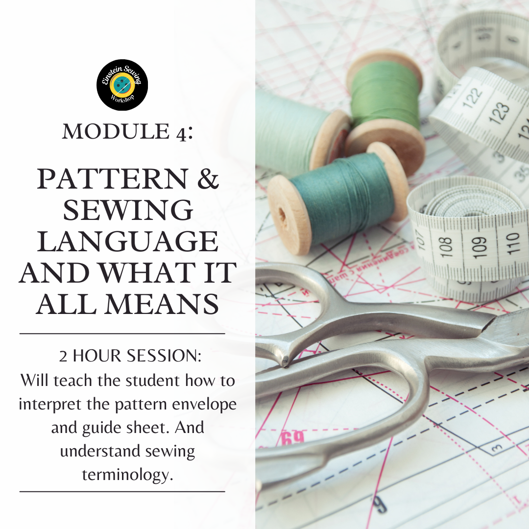 Module 4: Pattern and Sewing Language and What it all Means Class